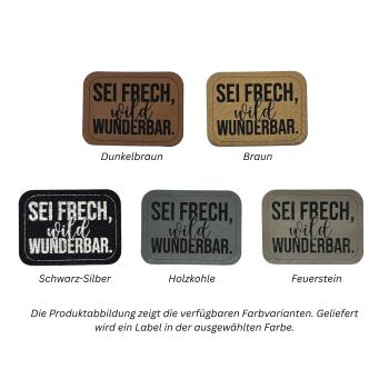 Kunstleder Label Sei frech, wild & wunderbar